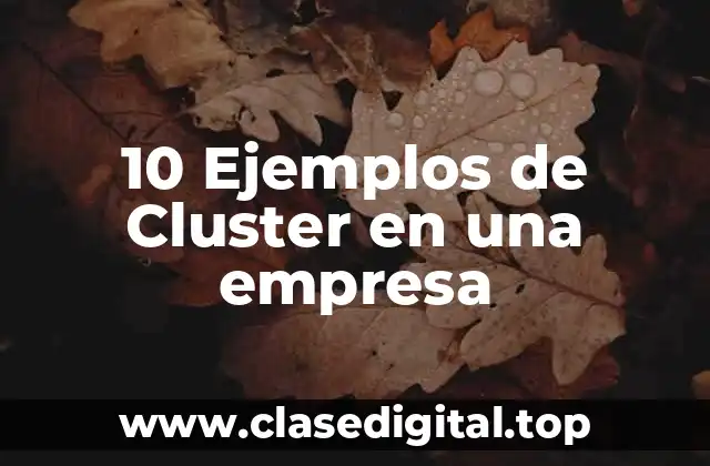 10 Ejemplos de Cluster en una empresa