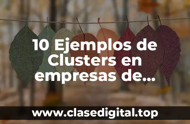 10 Ejemplos de Clusters en empresas de servicios