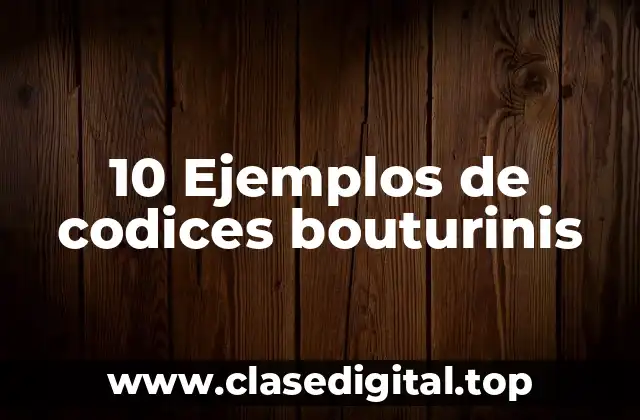 10 Ejemplos de codices bouturinis