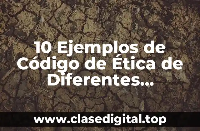Ejemplos de Código de Ética