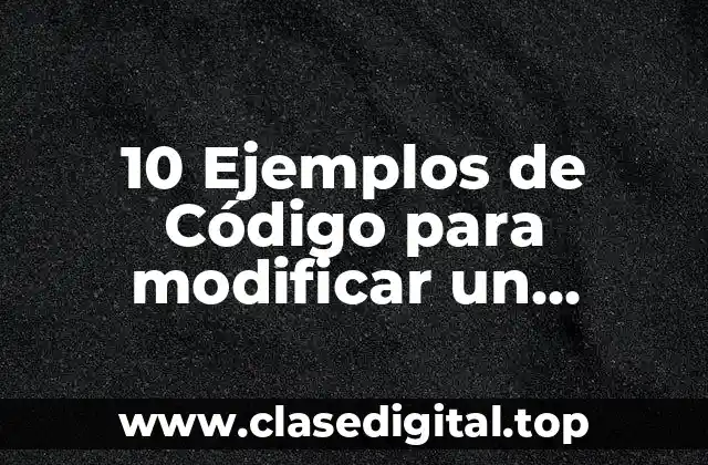 10 Ejemplos de Código para modificar un mensaje