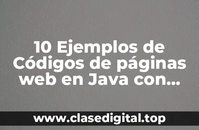 10 Ejemplos de Códigos de páginas web en Java con Python