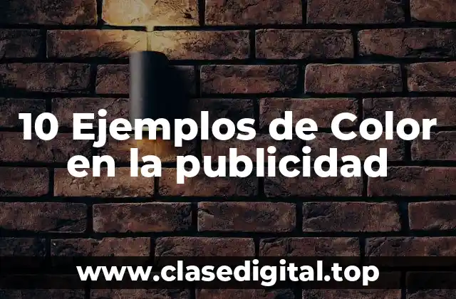 10 Ejemplos de Color en la publicidad