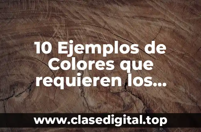 10 Ejemplos de Colores que requieren los negocios