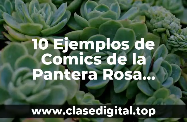 10 Ejemplos de Comics de la Pantera Rosa inventados