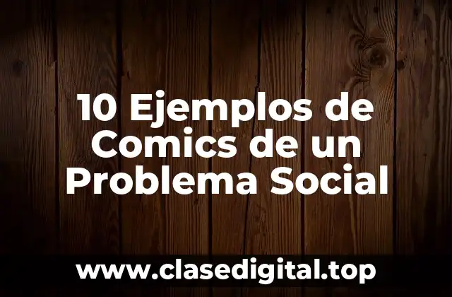 10 Ejemplos de Comics de un Problema Social