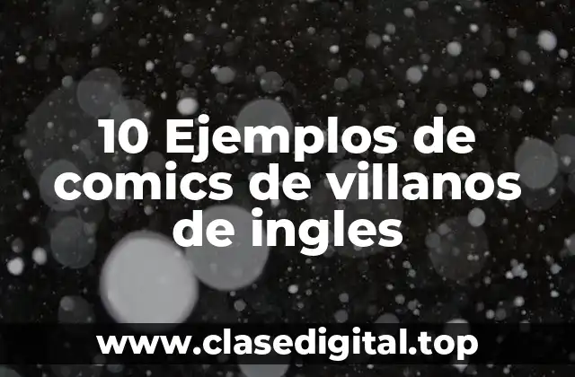 10 Ejemplos de comics de villanos de ingles