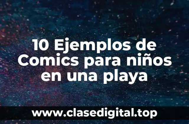 10 Ejemplos de Comics para niños en una playa