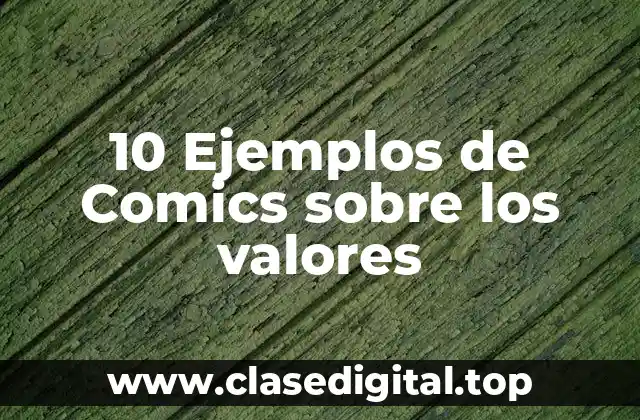 10 Ejemplos de Comics sobre los valores