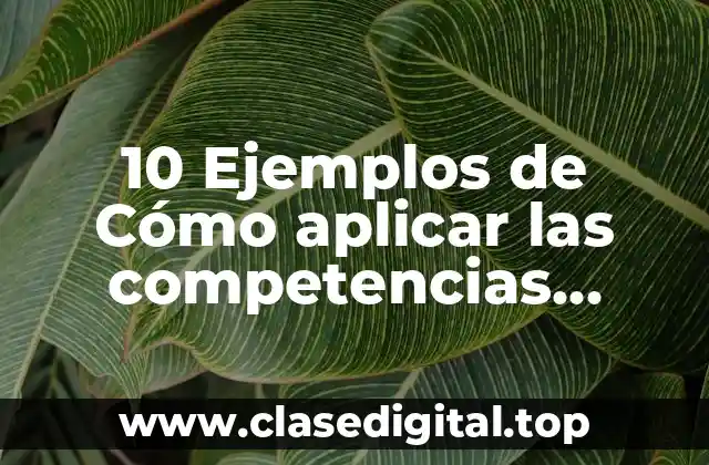 10 Ejemplos de Cómo aplicar las competencias tecnológicas en los profesores
