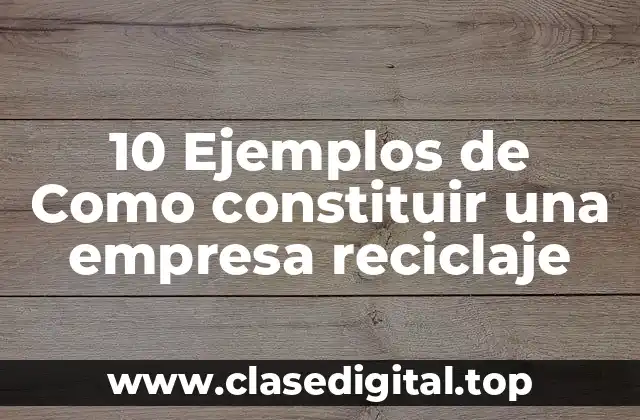 Ejemplos de empresa de reciclaje