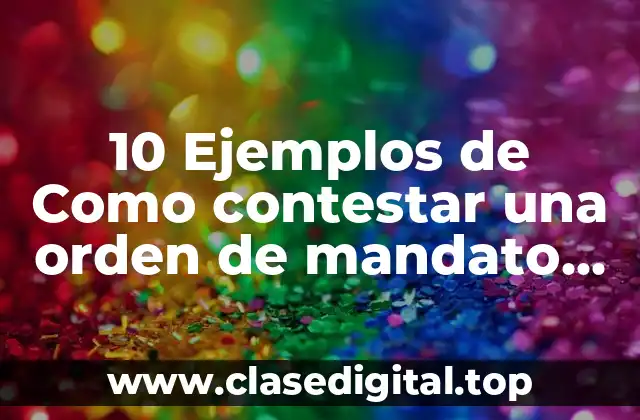 10 Ejemplos de Como contestar una orden de mandato de divorcio