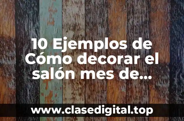 10 Ejemplos de Cómo decorar el salón mes de septiembre