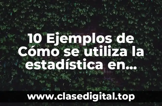 10 Ejemplos de Cómo se utiliza la estadística en psicología