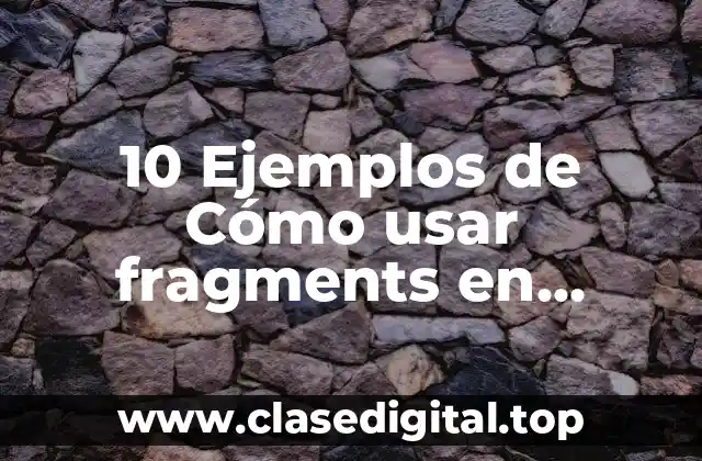 Ejemplos de uso de fragments en Android