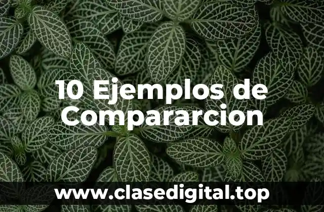 10 Ejemplos de Compararcion