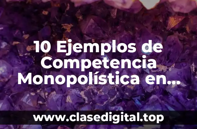 10 Ejemplos de Competencia Monopolística en Bolivia
