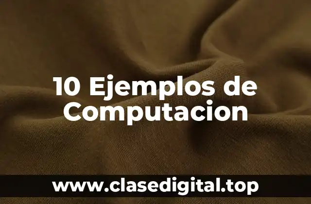 10 Ejemplos de Computacion
