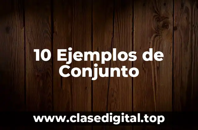 Ejemplos de conjunto-subconjunto