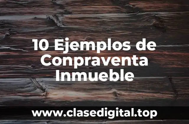 10 Ejemplos de Conpraventa Inmueble