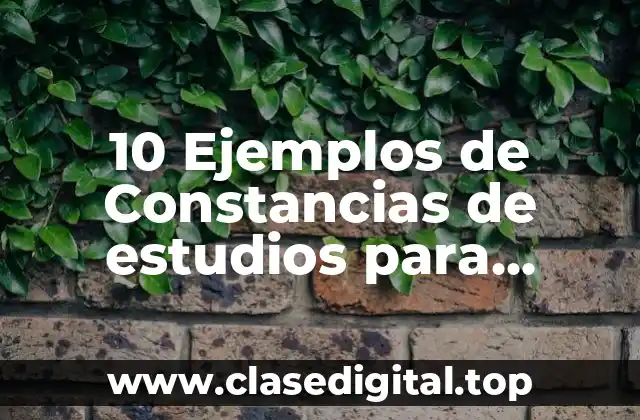 10 Ejemplos de Constancias de estudios para preescolar