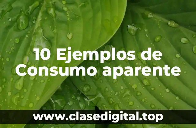 Ejemplos de consumo aparente