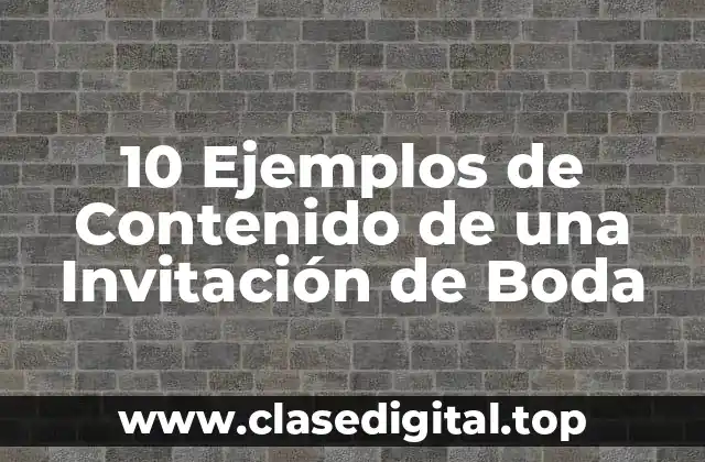 10 Ejemplos de Contenido de una Invitación de Boda