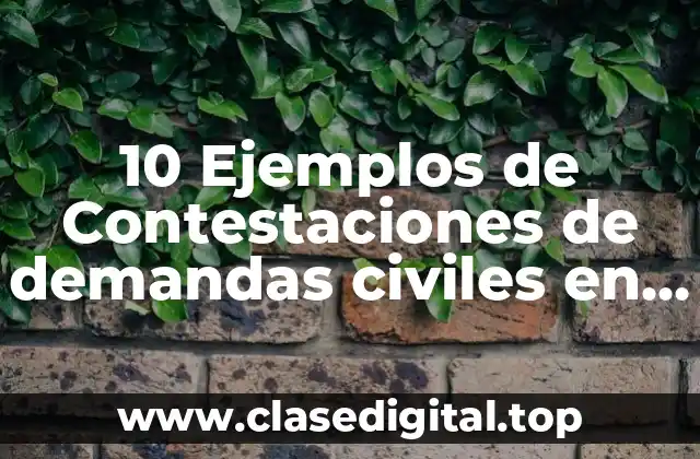 10 Ejemplos de Contestaciones de demandas civiles en México