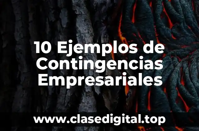 Ejemplos de contingencias empresariales