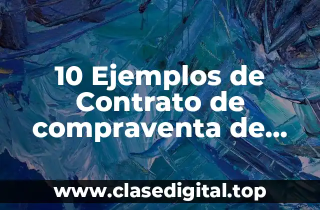 10 Ejemplos de Contrato de compraventa de terrenos llenado