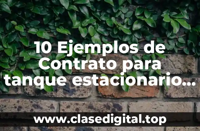 10 Ejemplos de Contrato para tanque estacionario comodato
