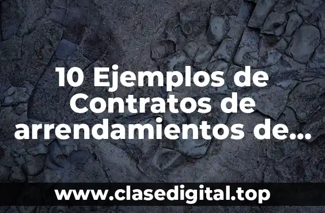 10 Ejemplos de Contratos de arrendamientos de casas