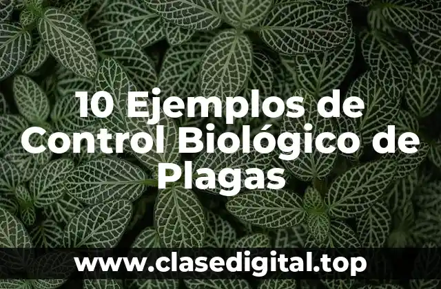 10 Ejemplos de Control Biológico de Plagas