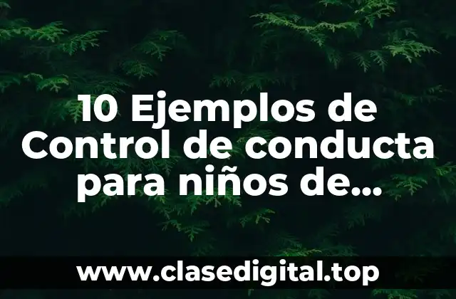 10 Ejemplos de Control de conducta para niños de primaria