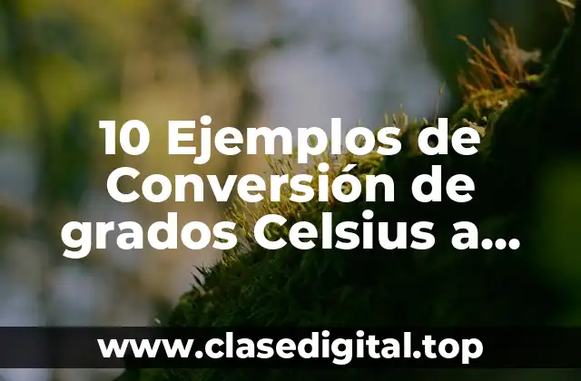Ejemplos de conversión de grados Celsius a Kelvin