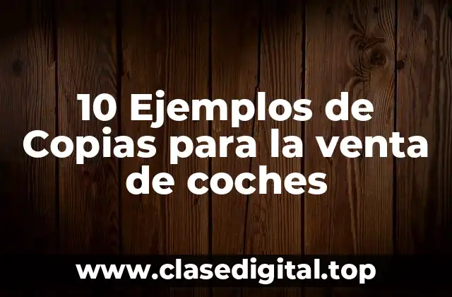 10 Ejemplos de Copias para la venta de coches