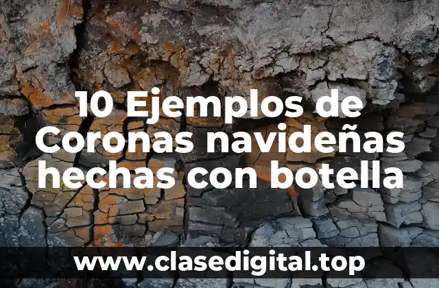 10 Ejemplos de Coronas navideñas hechas con botella