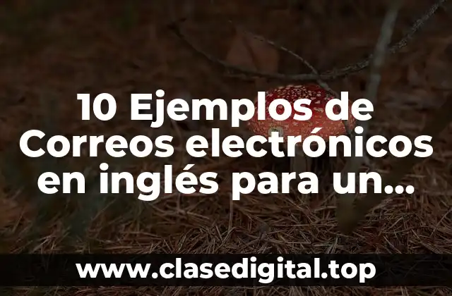 10 Ejemplos de Correos electrónicos en inglés para un amigo