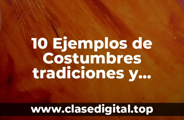 10 Ejemplos de Costumbres tradiciones y comidas en Baja California