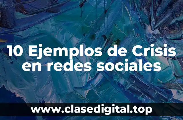 10 Ejemplos de Crisis en redes sociales