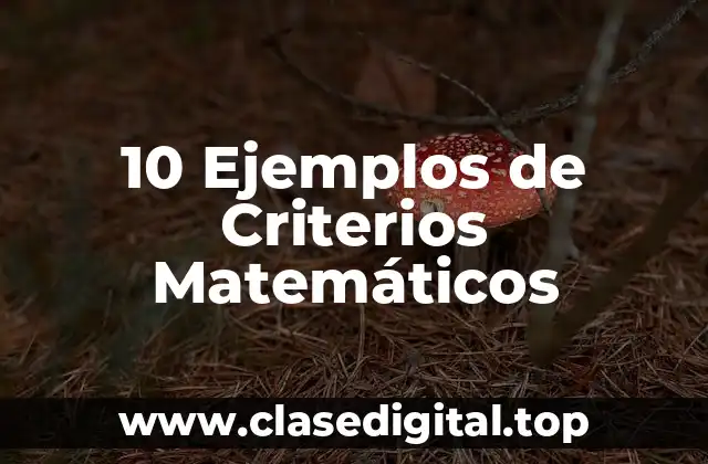 10 Ejemplos de Criterios Matemáticos