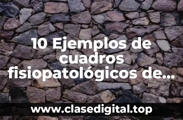 10 Ejemplos de cuadros fisiopatológicos de el asma