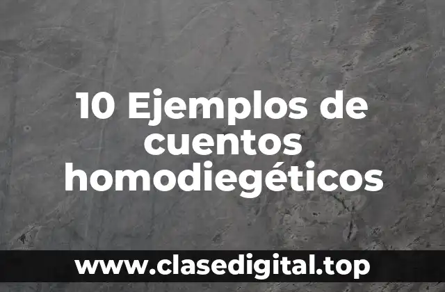 10 Ejemplos de cuentos homodiegéticos