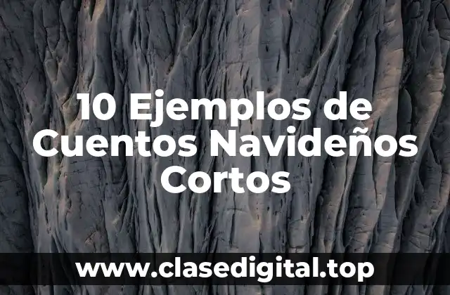 10 Ejemplos de Cuentos Navideños Cortos