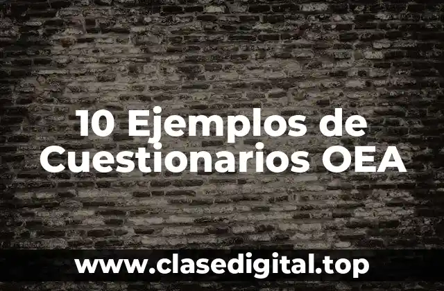 10 Ejemplos de Cuestionarios OEA