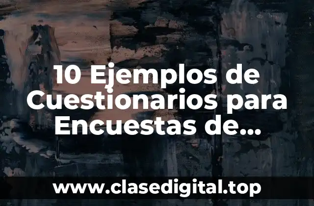 10 Ejemplos de Cuestionarios para Encuestas de Comida Rápida