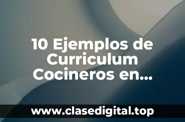 10 Ejemplos de Curriculum Cocineros en Español