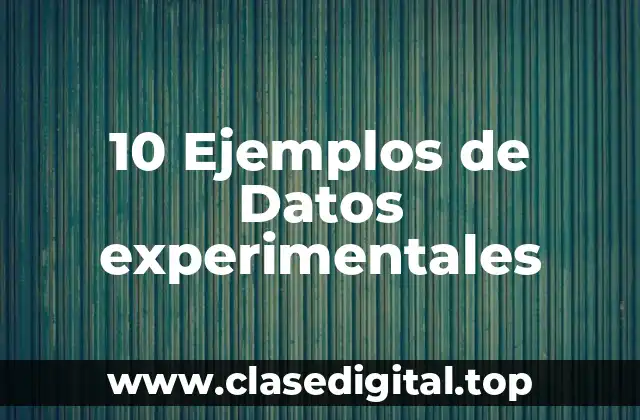 Ejemplos de datos experimentales