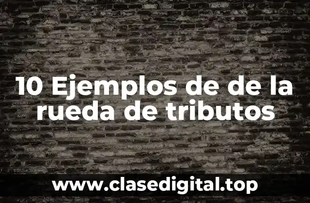 Ejemplos de de la rueda de tributos