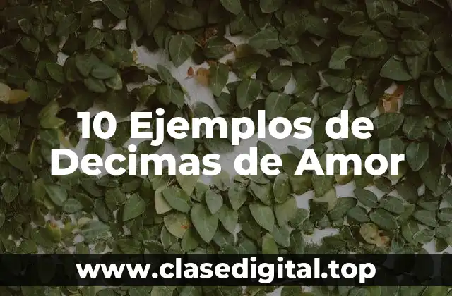 10 Ejemplos de Decimas de Amor